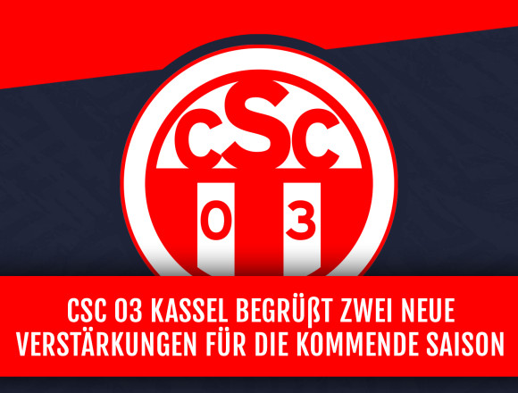 CSC 03 begrüßt zwei neue Verstärkungen für die kommende Saison