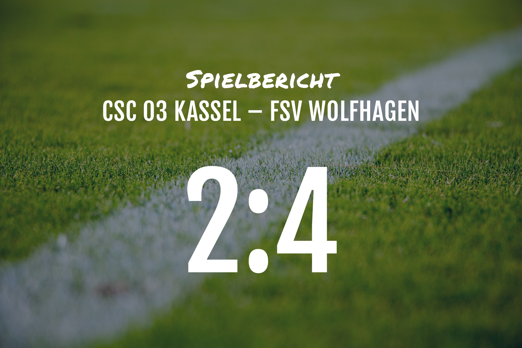 Spielbericht: CSC 03 Kassel – FSV Wolfhagen 2:4