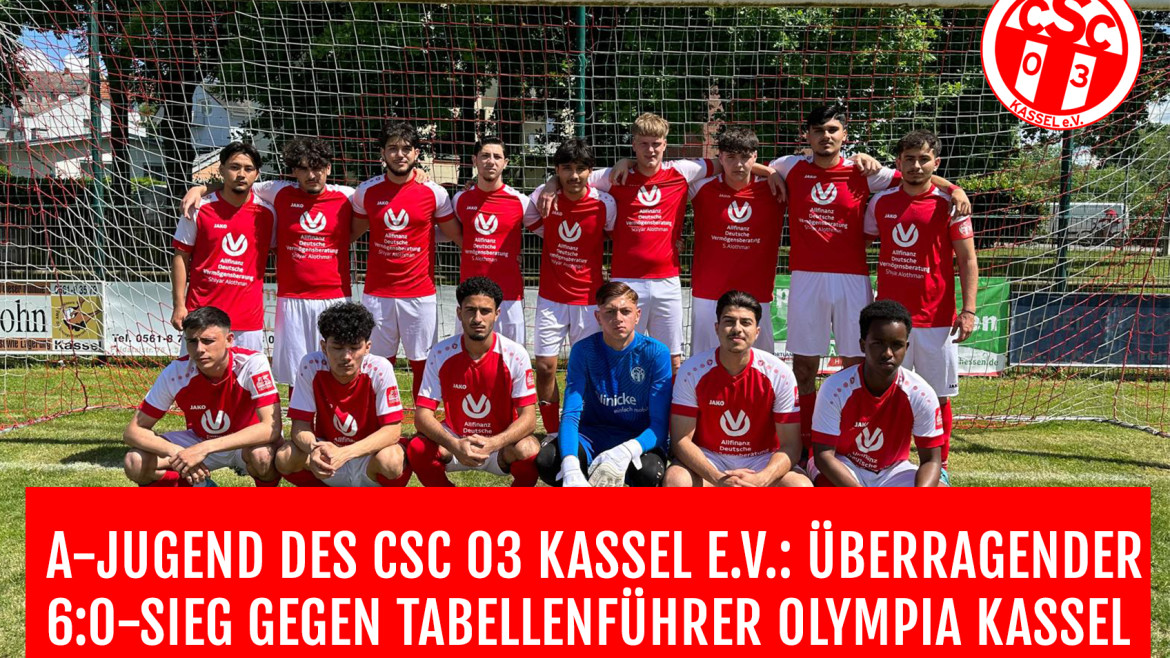 A-Jugend des CSC 03 Kassel e.V.: Überragender 6:0-Sieg gegen ungeschlagenen Tabellenführer Olympia Kassel
