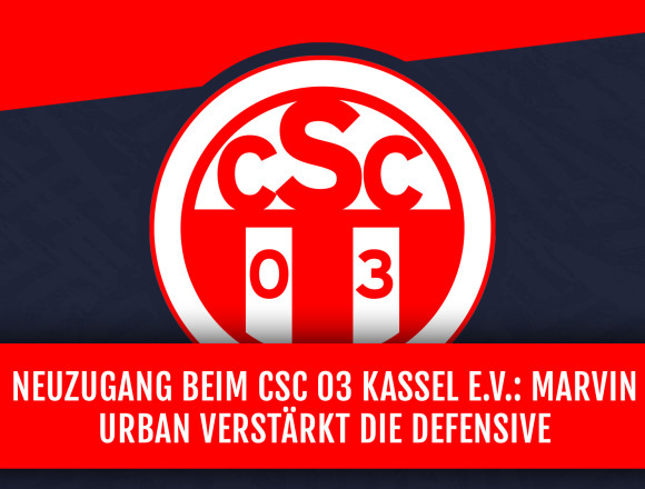 Neuzugang beim CSC 03 Kassel e.V.: Marvin Urban verstärkt die Defensive