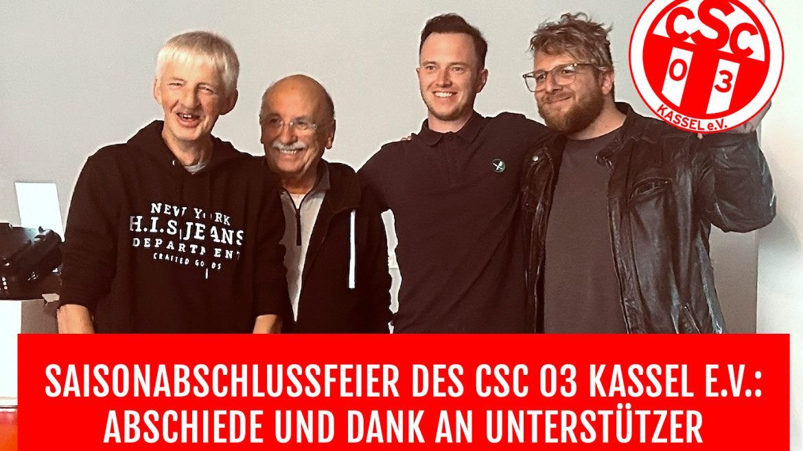 Saisonabschlussfeier des CSC 03 Kassel e.V.: Abschiede und Dank an Unterstützer
