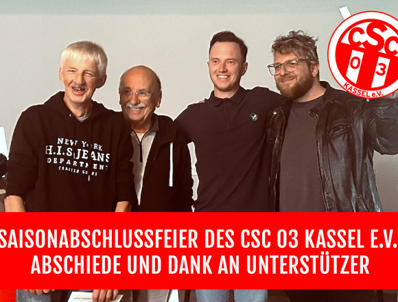 Saisonabschlussfeier des CSC 03 Kassel e.V.: Abschiede und Dank an Unterstützer