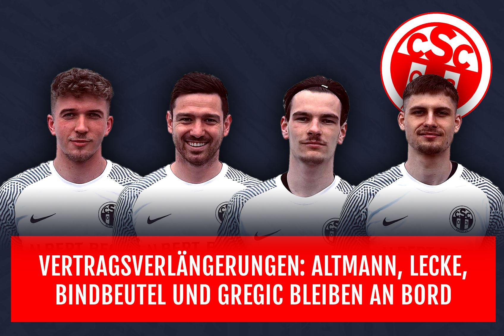 Lucas Altmann, Toni Lecke, Finn Bindbeutel und Ante Gregic verlängern beim CSC 03 Kassel e.V.