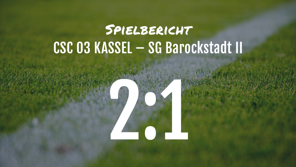 Spielbericht: CSC 03 – Barockstadt II 2:1