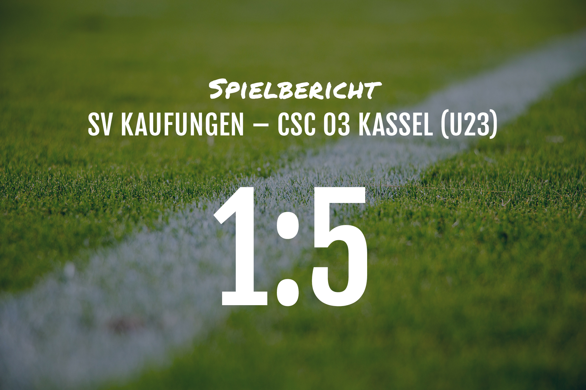 Spielbericht: SV Kaufungen – CSC 03 (U23) 1:5