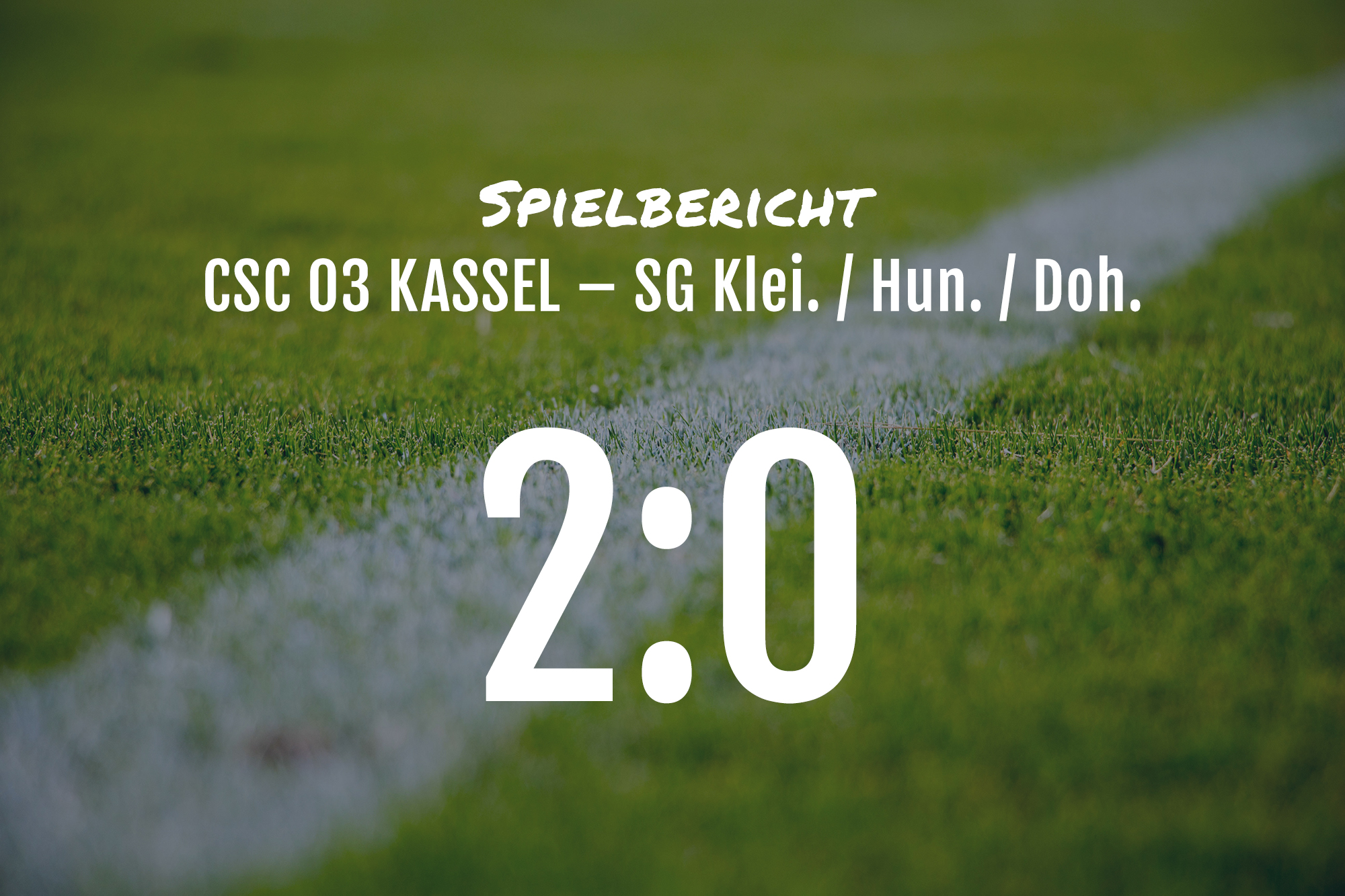 Spielbericht: CSC 03 Kassel  –  SG Kleinalmerode/Hundelshausen/Dohrenbach 2:0