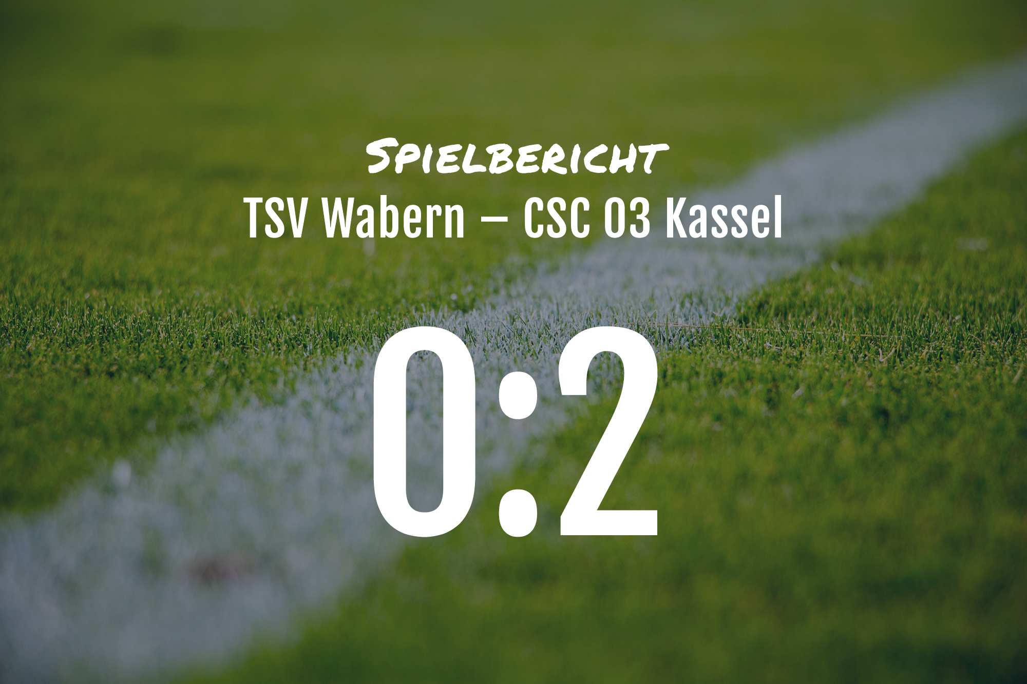 Spielbericht: TSV Wabern – CSC 03 Kassel 0:2