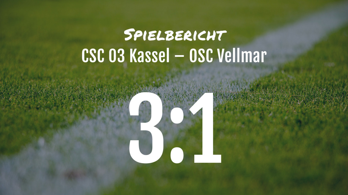 Spielbericht: CSC 03 Kassel – OSC Vellmar 3:1