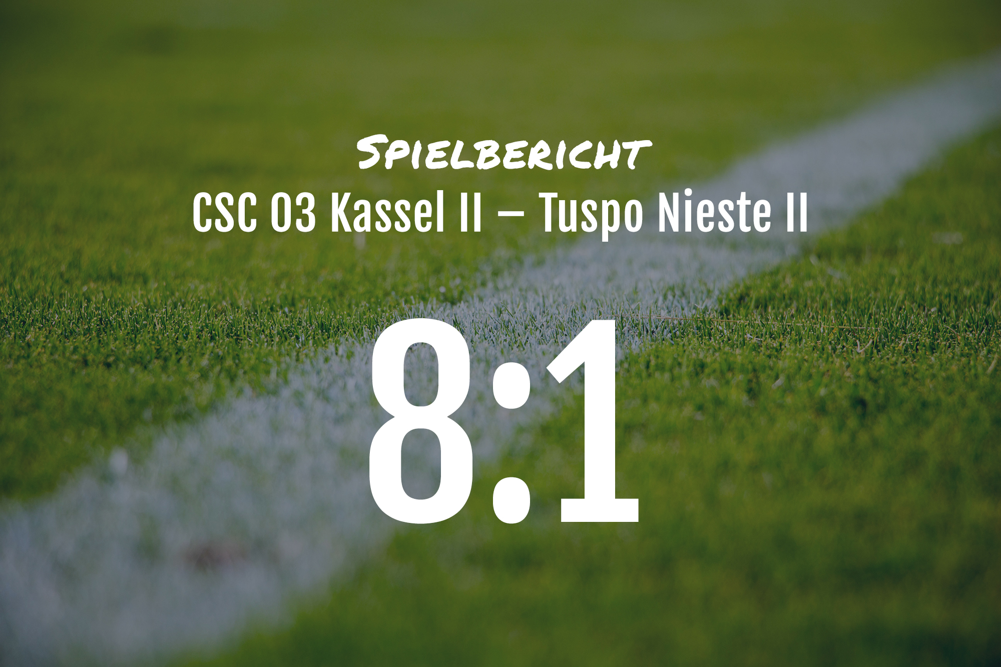 Spielbericht: CSC 03 Kassel II – Tuspo Nieste II 8:1