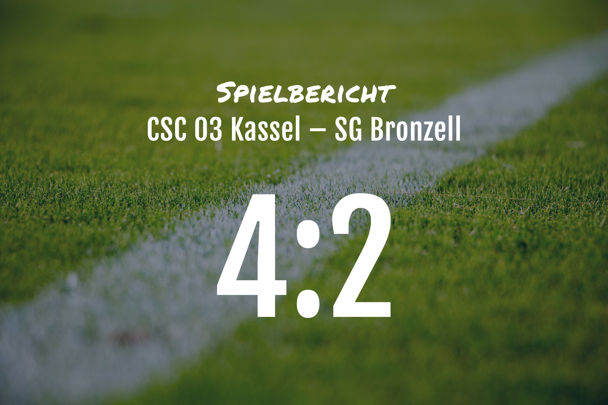 Spielbericht: CSC 03 Kassel – SG Bronzell 4:2