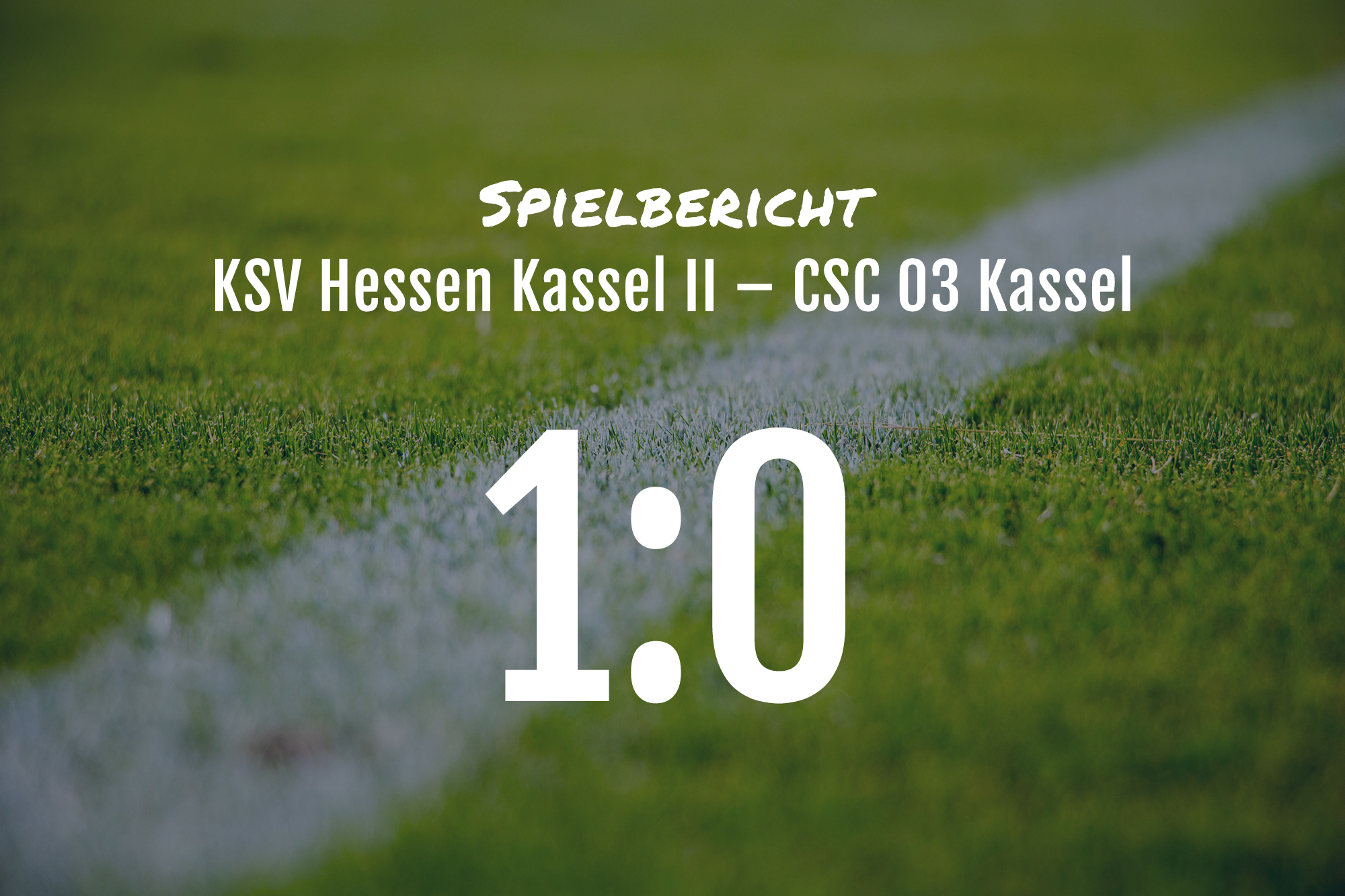 Spielbericht: KSV Hessen Kassel II – CSC 03 Kassel 1:0