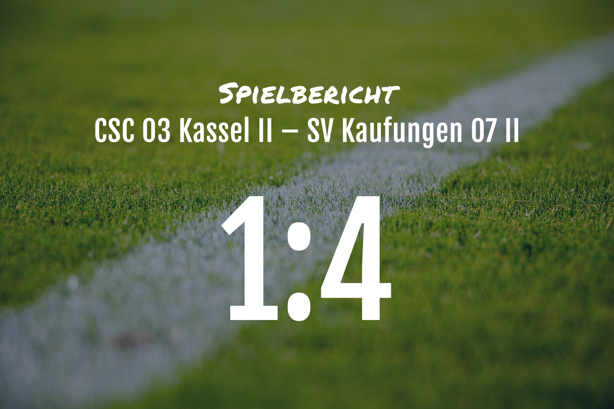 Spielbericht: CSC 03 Kassel II – SV Kaufungen 07 II 1:4