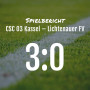 Spielbericht: CSC 03 Kassel – Lichtenauer FV 3:0