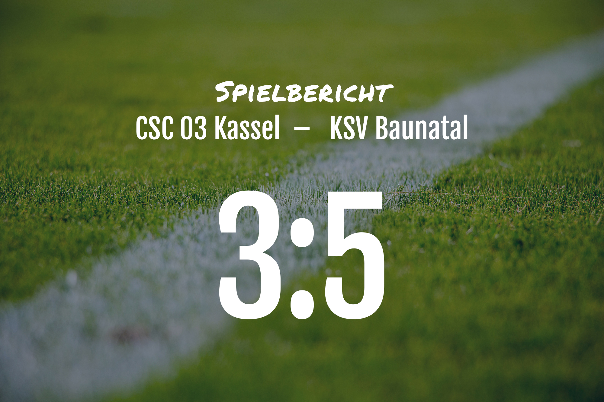 Spielbericht: CSC 03 Kassel – KSV Baunatal 3:5