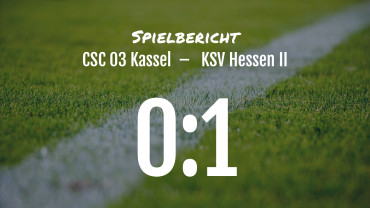 Spielbericht: CSC 03 Kassel – KSV Hessen 0:1