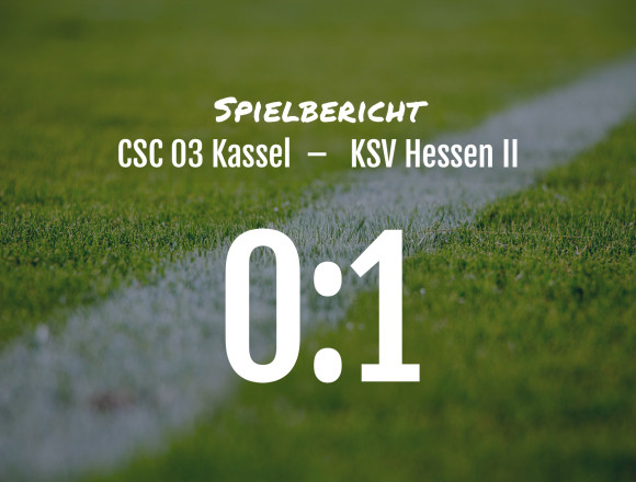 Spielbericht: CSC 03 Kassel – KSV Hessen 0:1