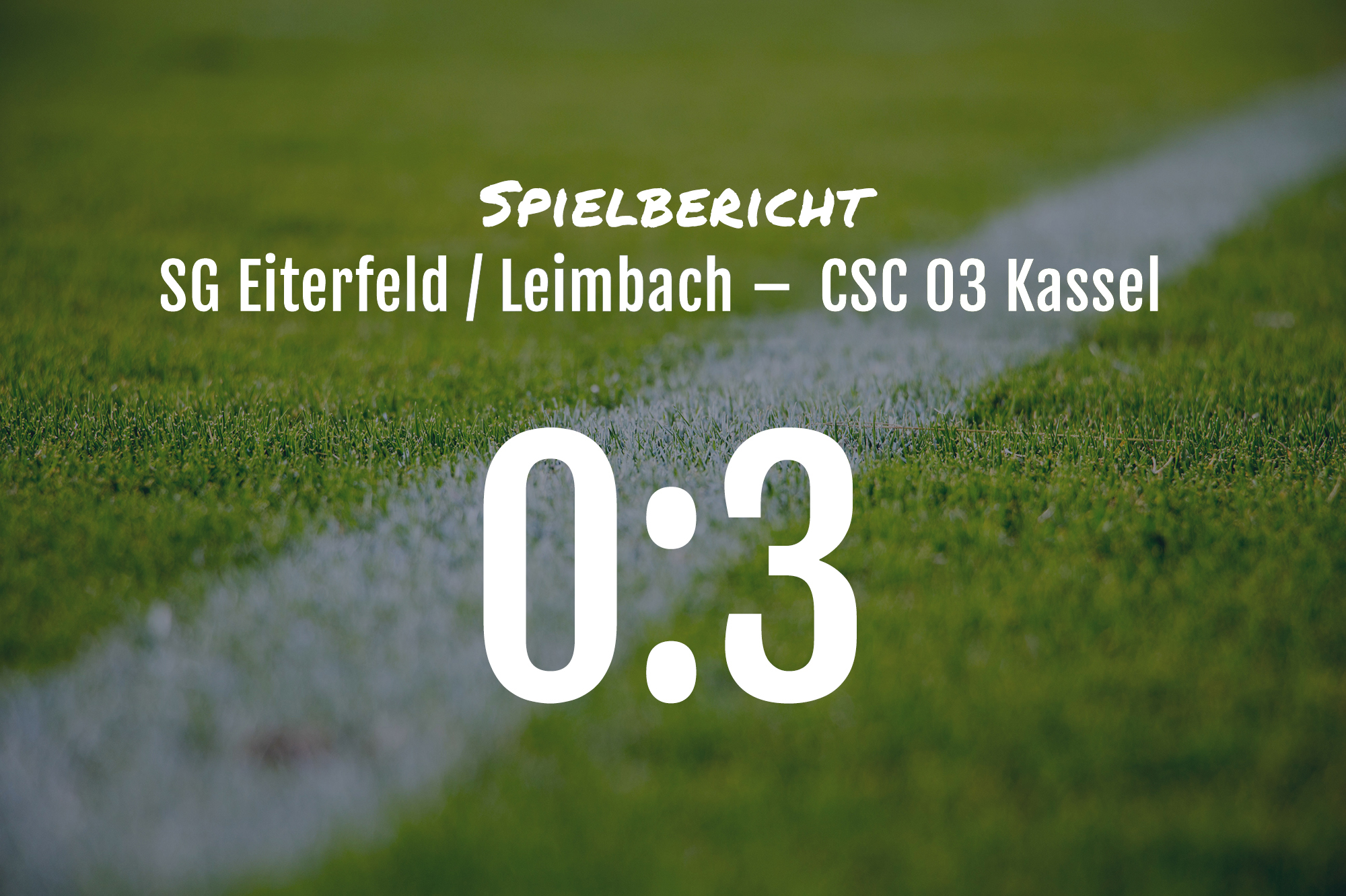 Spielbericht: SG Eiterfeld / Leimbach – CSC 03 Kassel 0:3