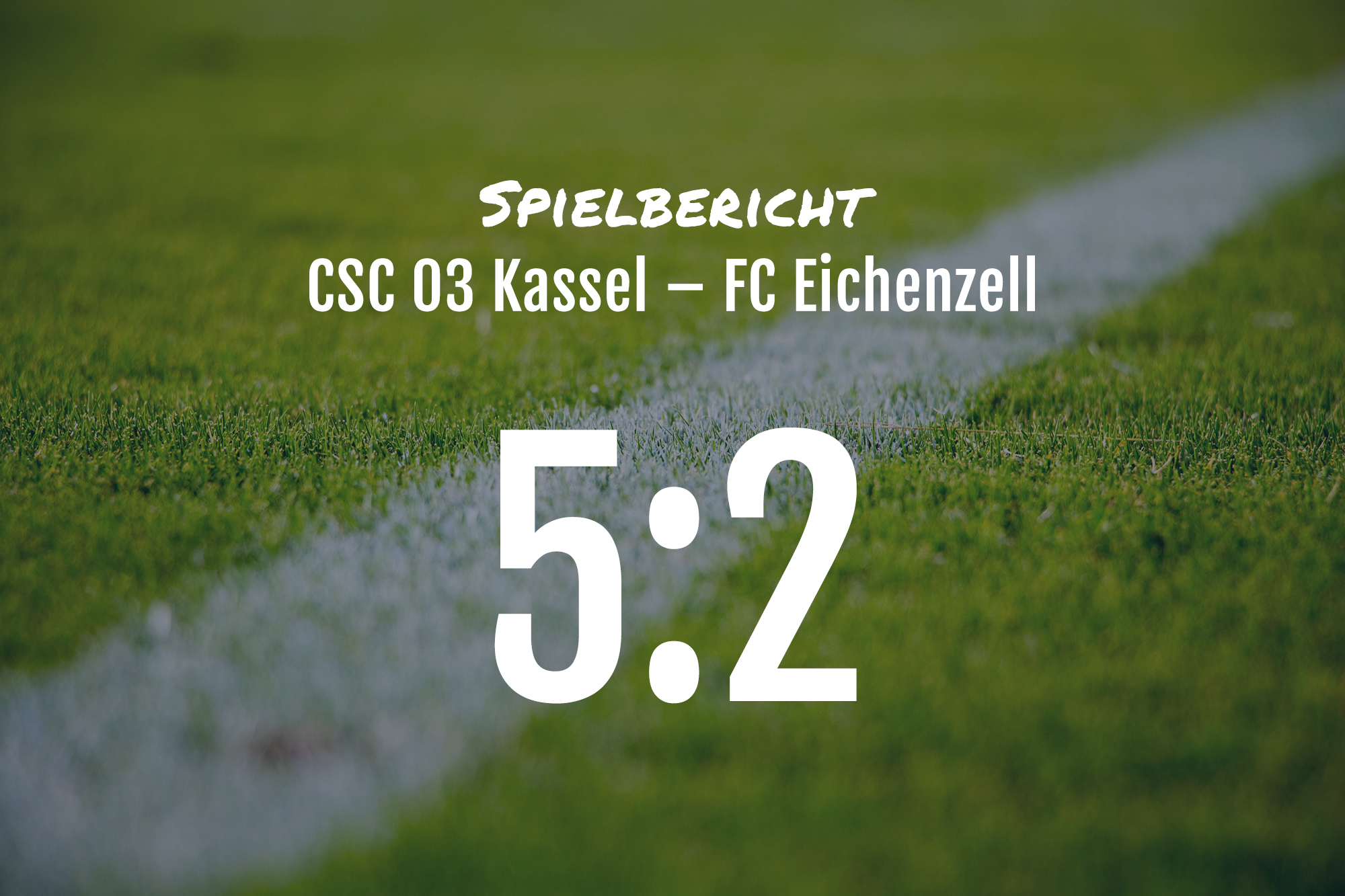 Spielbericht: CSC 03 Kassel – FC Eichenzell 5:2