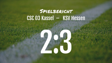Spielbericht: CSC 03 Kassel – KSV Hessen 2:3