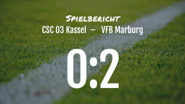 Spielbericht: CSC 03 Kassel – VFB Marburg 0:2