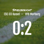 Spielbericht: CSC 03 Kassel – VFB Marburg 0:2