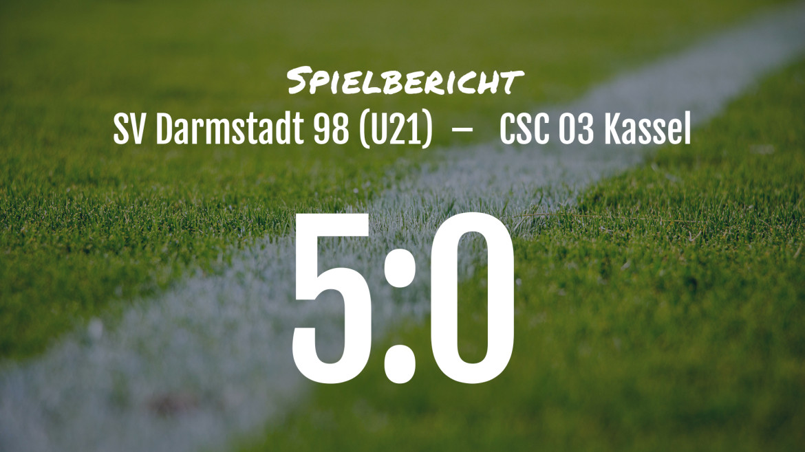 Spielbericht: SV Darmstadt 98 (U21) – CSC 03 Kassel 5:0