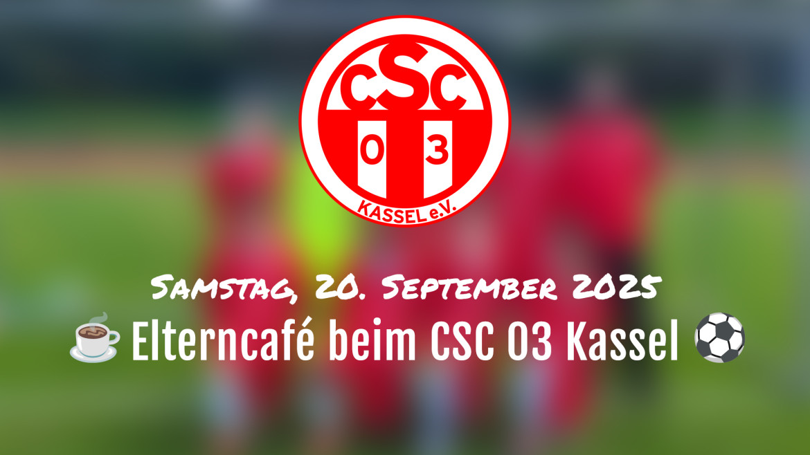 Einladung zum Elterncafé beim CSC 03 Kassel