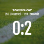 Spielbericht: CSC 03 Kassel – FSV Fernwald 0:2