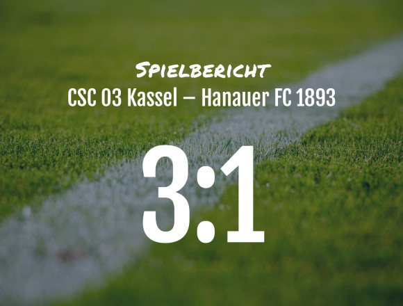 Spielbericht: CSC 03 Kassel – Hanauer FC 1893 3:1