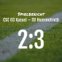 Spielbericht: CSC 03 Kassel – SV Hummetroth 2:3