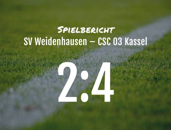 Spielbericht: SV Weidenhausen – CSC 03 Kassel 2:4