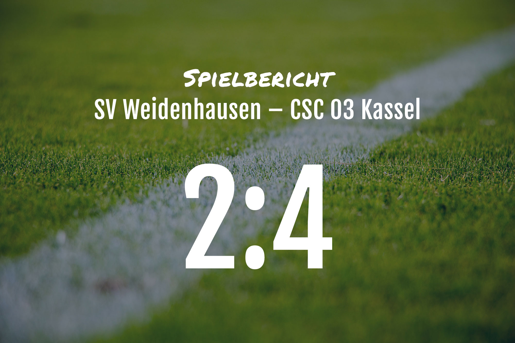Spielbericht: SV Weidenhausen – CSC 03 Kassel 2:4