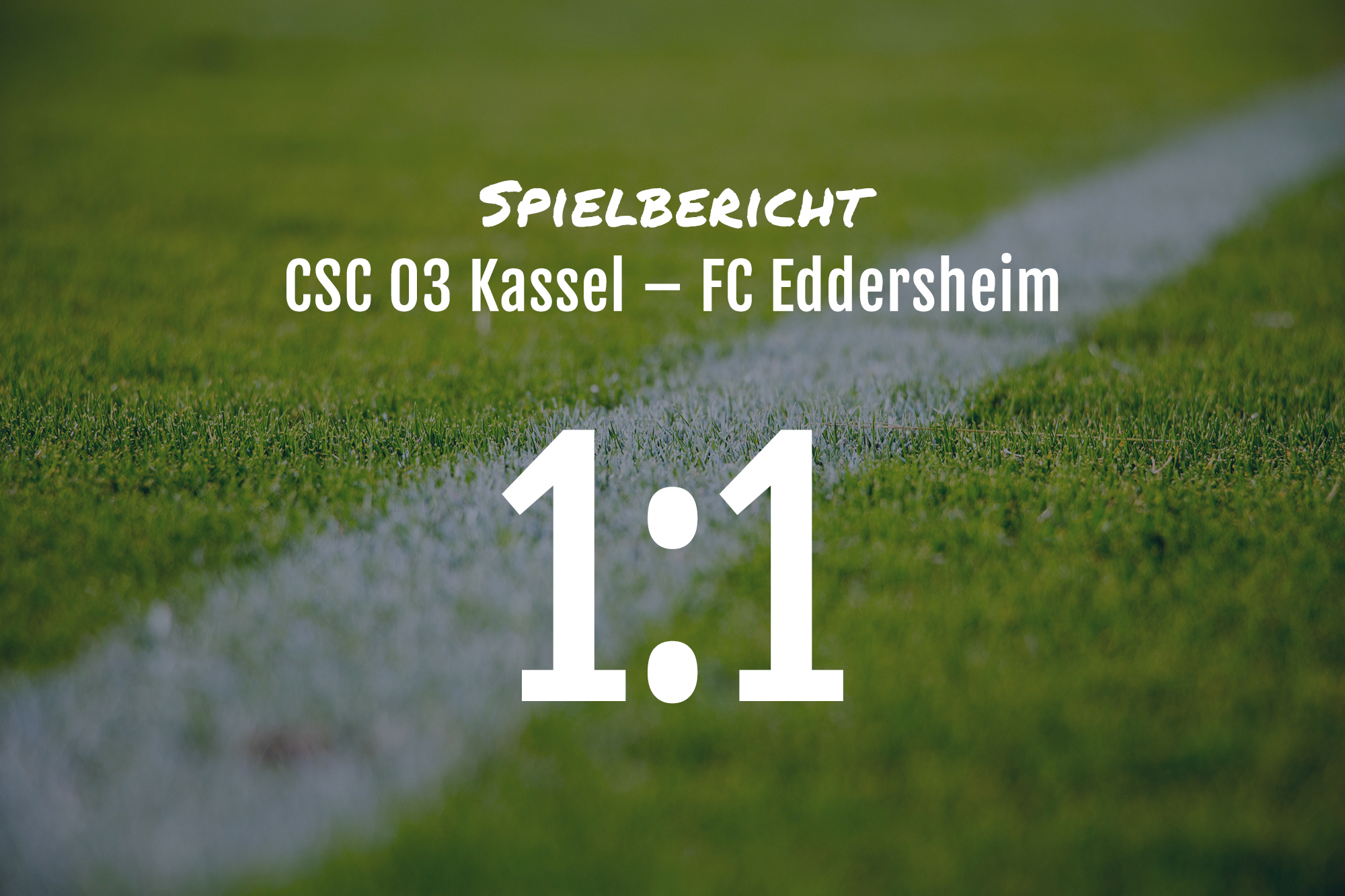Spielbericht: CSC 03 Kassel – FC Eddersheim 1:1 (1:0)