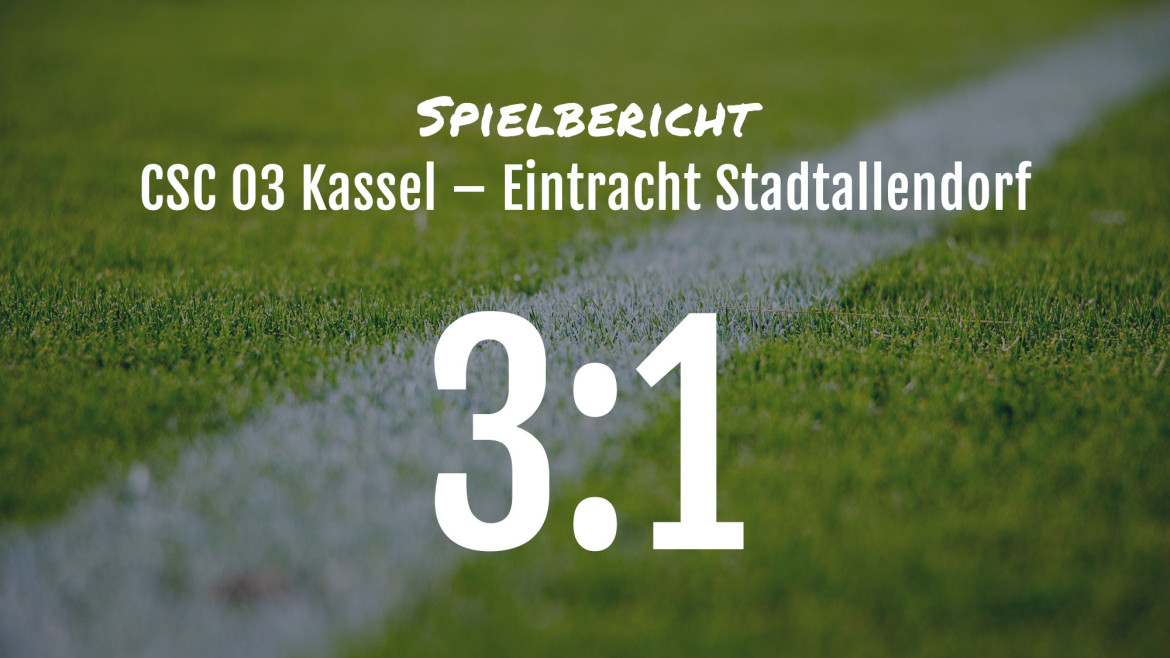 Spielbericht: CSC 03 Kassel – Eintracht Stadtallendorf 3:1