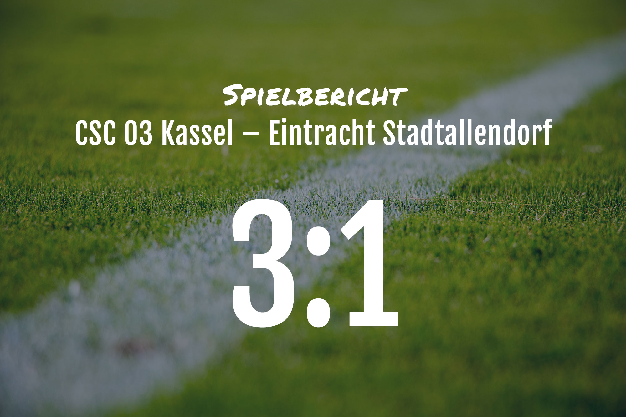 Spielbericht: CSC 03 Kassel – Eintracht Stadtallendorf 3:1