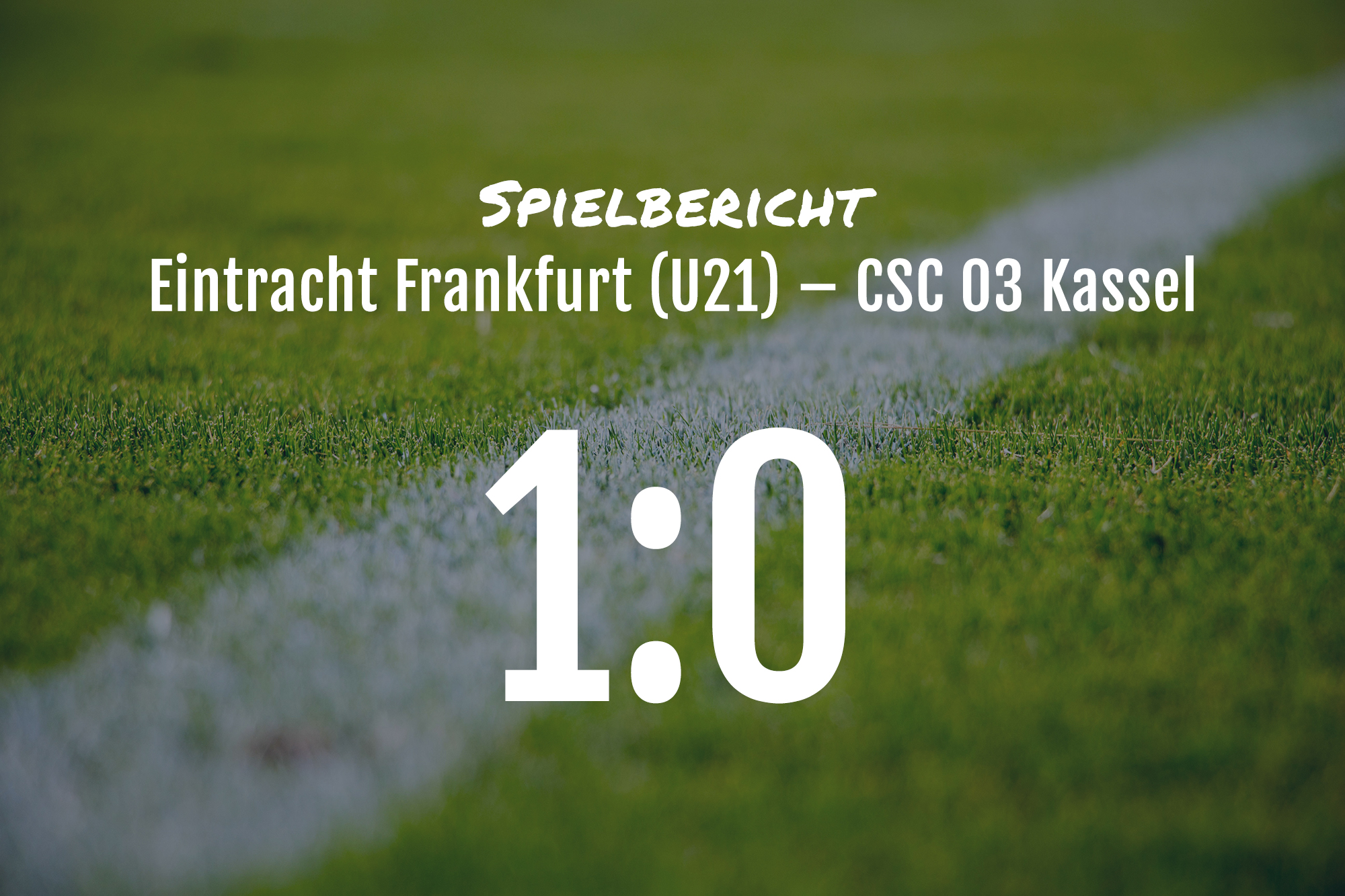 Spielbericht: Eintracht Frankfurt (U21) – CSC 03 Kassel 1:0