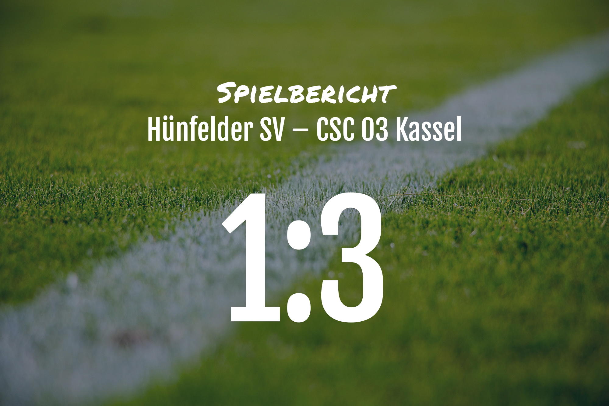 Spielbericht: Hünfelder SV – CSC 03 Kassel 1:3