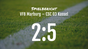 Spielbericht: VFB Marburg – CSC 03 Kassel 2:5