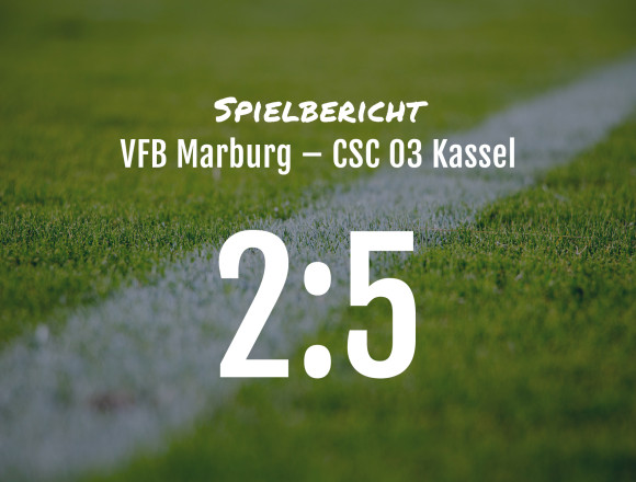 Spielbericht: VFB Marburg – CSC 03 Kassel 2:5